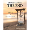 Understanding the End: A Study of Revelation