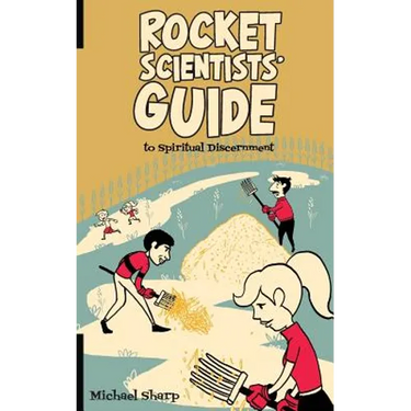 The Rocket Scientists' Guide to Discernment