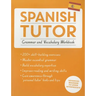Spanish Tutor: Grammar and Vocabulary Workbook (Learn Spanish with Teach Yourself): Advanced Beginner to Upper Intermediate Course