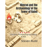 Nimrod and the Archaeology of the Tower of Babel: Christian Archaeological Dating (CAD)