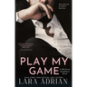 Play My Game: A Steamy Enemies to Lovers Romance