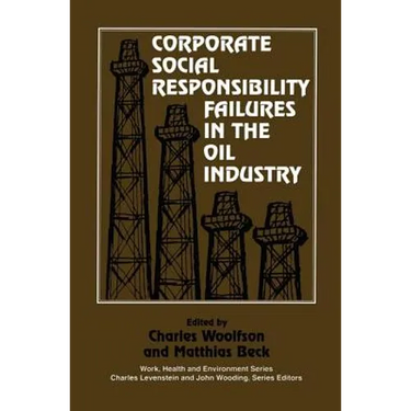 Corporate Social Responsibility Failures in the Oil Industry