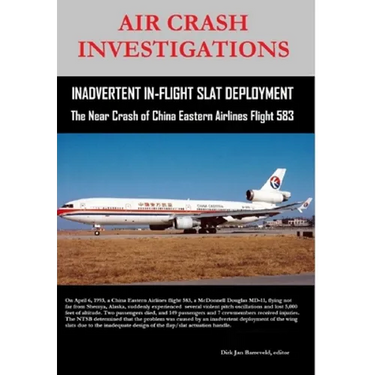 AIR CRASH INVESTIGATIONS - Inadvertent In-Flight Slat Deployment - The Near Crash of China Eastern Airlines Flight 583