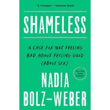 Shameless: A Case for Not Feeling Bad about Feeling Good (about Sex)