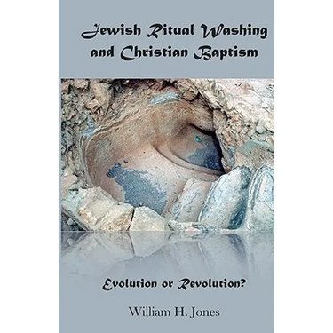 Jewish Ritual Washing and Christian Baptism: Evolution or Revolution?