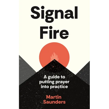Youthscape Satellites: Signal Fire: A Guide to Putting Prayer Into Practice