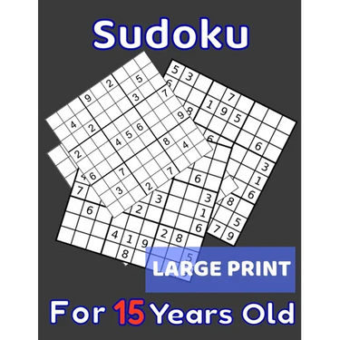 Sudoku For 15 Years Old Large Print: 80 Sudoku Puzzles Normal and Medium for Kids Age 15 With Solutions In The End. Cool Gift Idea For Birthday, Anniv