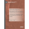 Introduction to Buddhist Economics: The Relevance of Buddhist Values in Contemporary Economy and Society