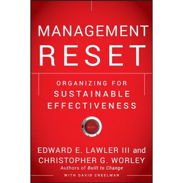 Management Reset: Organizing for Sustainable Effectiveness