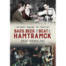 They Drank to That: Bars, Beer and the Beat of Hamtramck