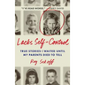 Lacks Self-Control: True Stories I Waited Until My Parents Died to Tell