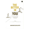 " THE BETTER IN YOU"... Let's contribute towards the betterment of the world together