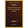 Ancient Wisdom And The New Apocalyptic Wisdom