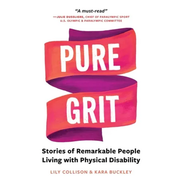 Pure Grit: Stories of Remarkable People Living with Physical Disability