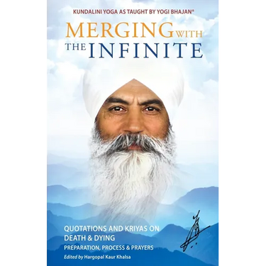 Merging with the Infinite: Quotations and Kriyas on Death and Dying
