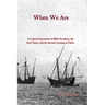 When We Are: A Logical Assessment of Bible Prophecy, the End Times, and the Second Coming of Christ