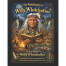 The Notebooks of Willy Whitefeather: Tribal Elder Willy Whitefeather, Official Storyteller and Mythkeeper of the Southeastern Chickamauga Cherokee Nat