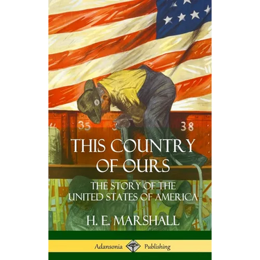 This Country of Ours: The Story of the United States of America (Hardcover)