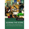 Scoring the Score: The Role of the Orchestrator in the Contemporary Film Industry