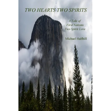 Two Hearts Two Spirits: A Tale of First Nations Two Spirit Love