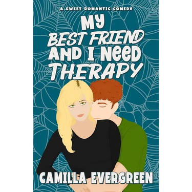 My Best Friend and I Need Therapy: A Sweet Romantic Comedy