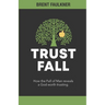 Trust Fall: How the Fall of Man reveals a God worth trusting