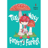 Toxy Noxy Foresty Forest, Vol. 1: Volume 1