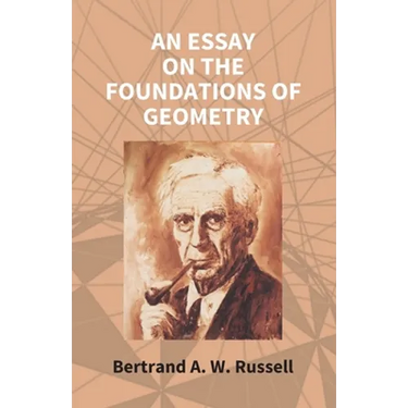An Essay On The Foundations Of Geometry