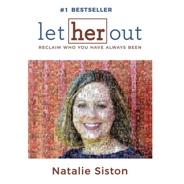 Let Her Out: Reclaim Who You Have Always Been