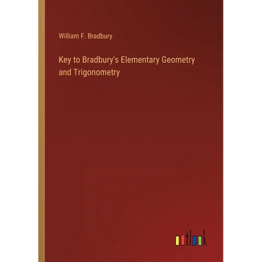 Key to Bradbury's Elementary Geometry and Trigonometry