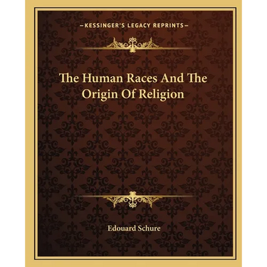 The Human Races And The Origin Of Religion