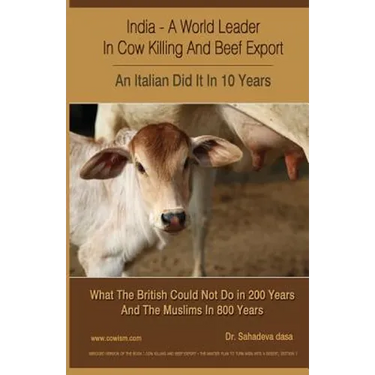India - A World Leader In Cow Killing And Beef Export - An Italian Did It In 10 Years: What The British Could Not Do in 200 Years And The Muslims In 8