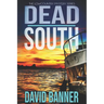 Dead South: A Lowcountry Seaside Mystery