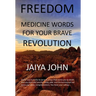 Freedom: Medicine Words for Your Brave Revolution