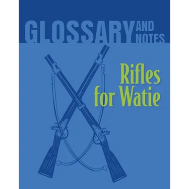 Rifles for Watie Glossary and Notes: Rifles for Watie