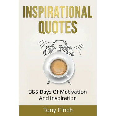 Inspirational Quotes: 365 days of motivation and inspiration