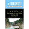 Greater Than a Tourist- Ciudad Valles, San Luis Potosi, Mexico: 50 Travel Tips from a Local