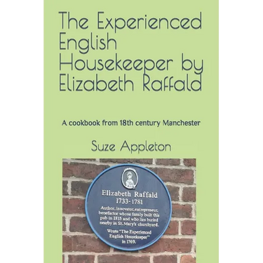 The Experienced English Housekeeper by Elizabeth Raffald