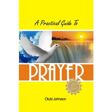 A Practical Guide to Prayer