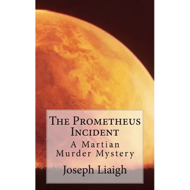 The Prometheus Incident: A Martian Murder Mystery