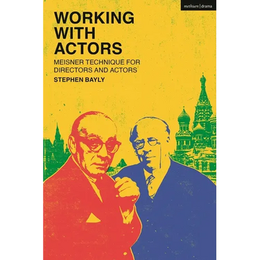 Working with Actors: Meisner Technique for Directors and Actors