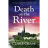 Death on the River: A gripping and unputdownable English murder mystery