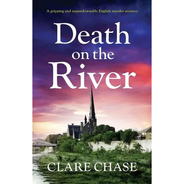 Death on the River: A gripping and unputdownable English murder mystery