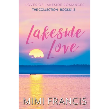 Lakeside Love: The Collection Books 1-3
