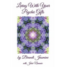 Living With Your Psychic Gifts: Listening to your intuition does not need to be painful