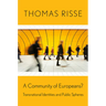 A Community of Europeans?: Transnational Identities and Public Spheres