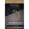 The Three-Mile Walk Study Guide: The Courage You Need to Live the Life God Wants for You