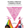 Pájaros, lesbianas y queers...¡a volar!: An LGBTQ+ Anthology of Dominican Transnational Writers