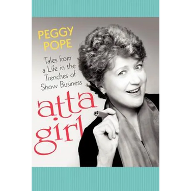 Atta Girl: Tales from a Life in the Trenches of Show Business