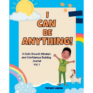 I Can Be Anything!: A Kid's Activity Journal to Build a Growth Mindset and Confidence through Career Exploration